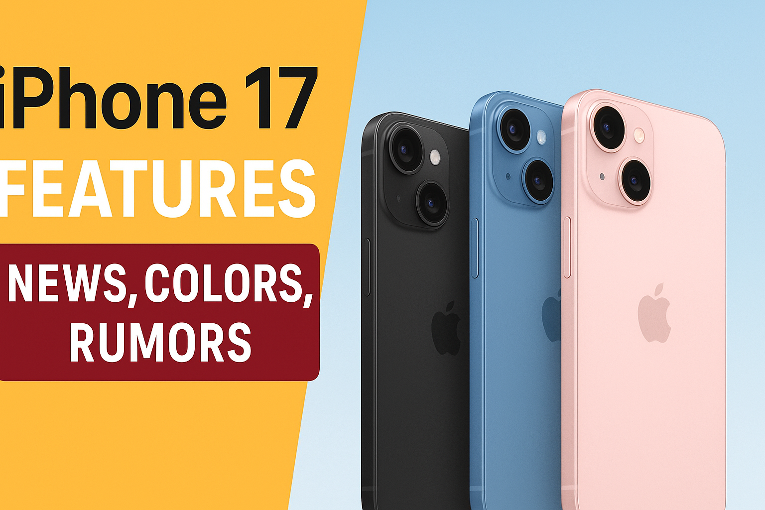 iPhone 17 features, iPhone 17 news, iPhone 17 colors, iPhone 17 Air, iPhone 17 Air battery mAh, iPhone 17 rumors