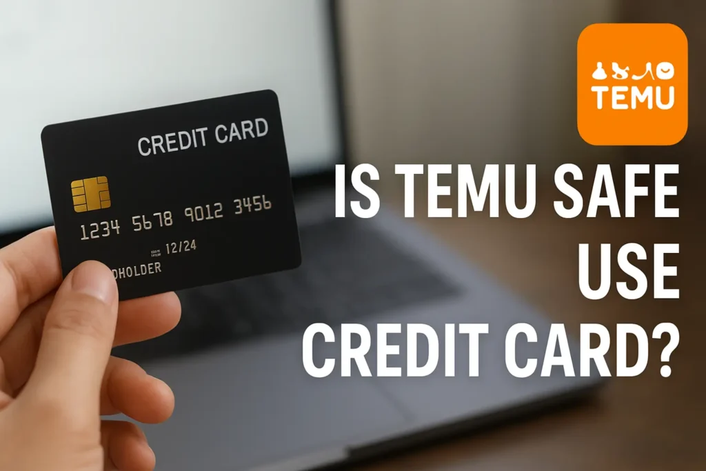 is temu safe to use credit card